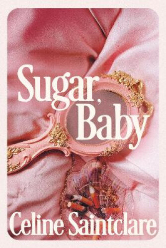 Sugar, Baby by Celine Saintclare