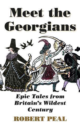 Robert Peal Meet the Georgians (Copertina rigida)