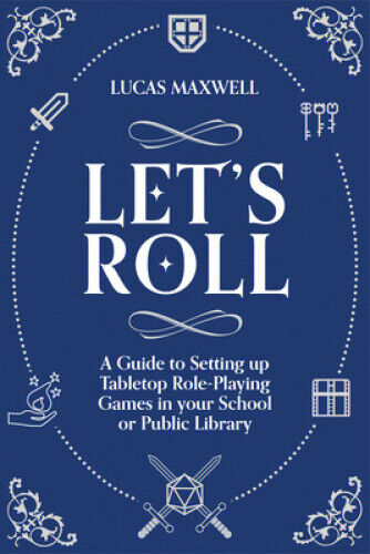Let's Roll: A Guide to Setting Up Tabletop Role-Playing Games in Your School