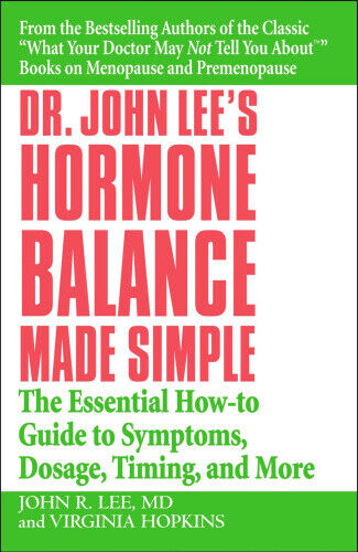 Dr. John Lee's Hormone Balance Made Simple: The Essential How-To Guide to