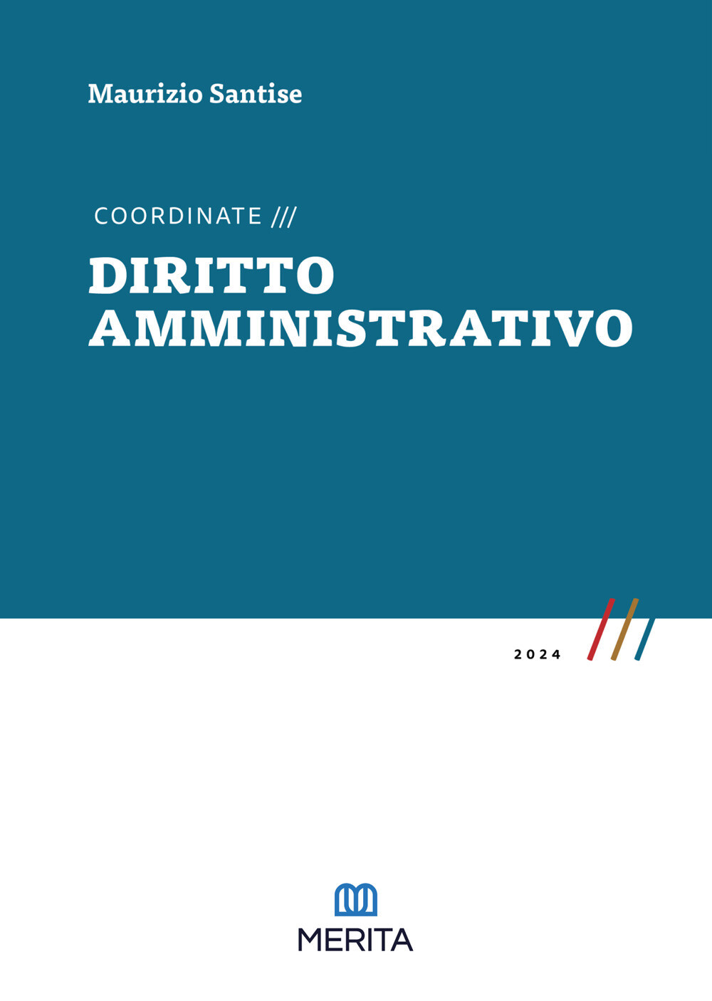 Libri Maurizio Santise - Coordinate. Diritto Amministrativo 2024