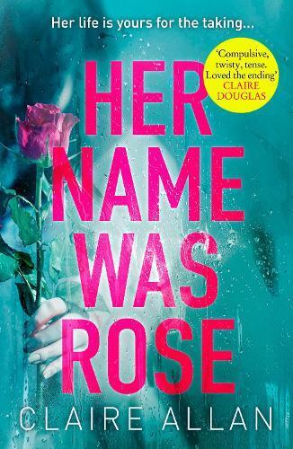 Claire Allan Her Name Was Rose (Tascabile)