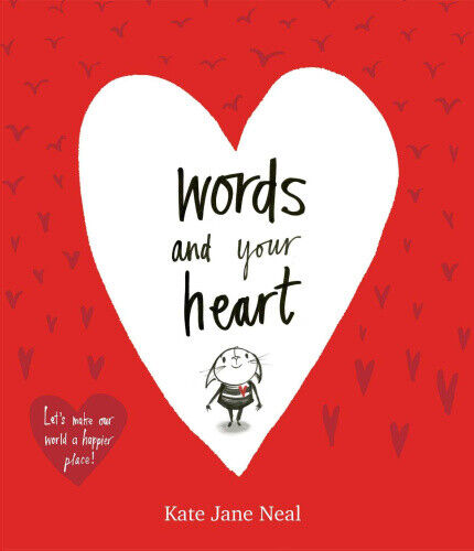Words and Your Heart by Neal, Kate Jane