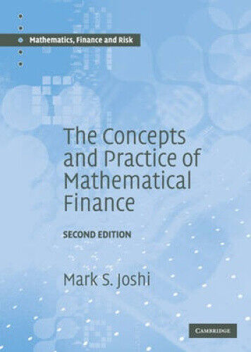 The Concepts and Practice of Mathematical Finance (Mathematics, Finance and