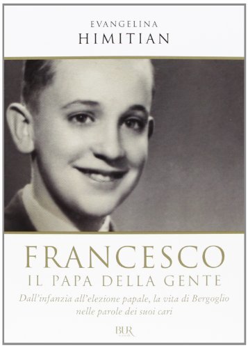 9788817068673 Francesco. Il papa della gente - Evangelina Himitian,E. Cadelli,M.