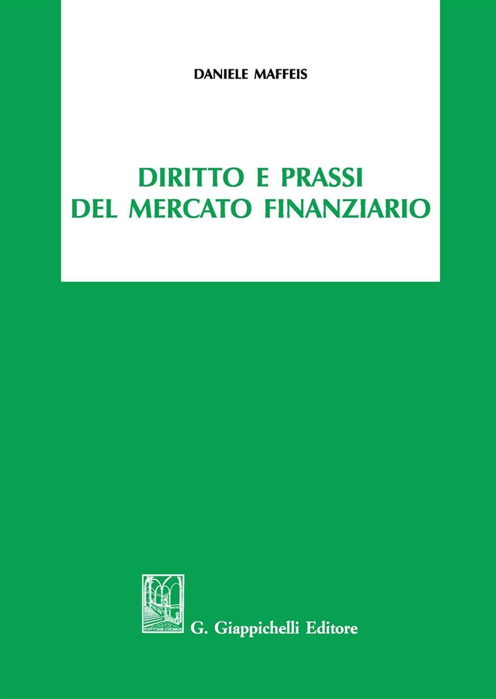 Diritto e prassi del mercato finanziario - Maffeis Daniele