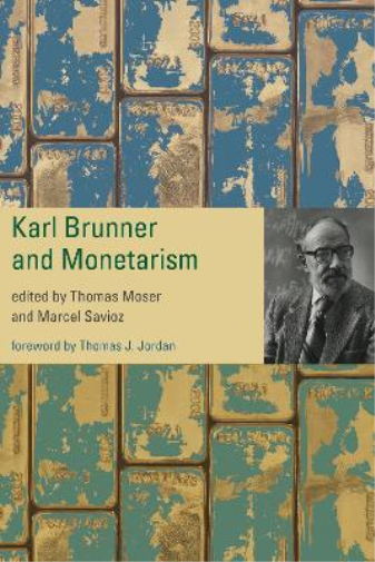 Marcel Savioz Thomas Moser Karl Brunner and Monetarism (Copertina rigida)