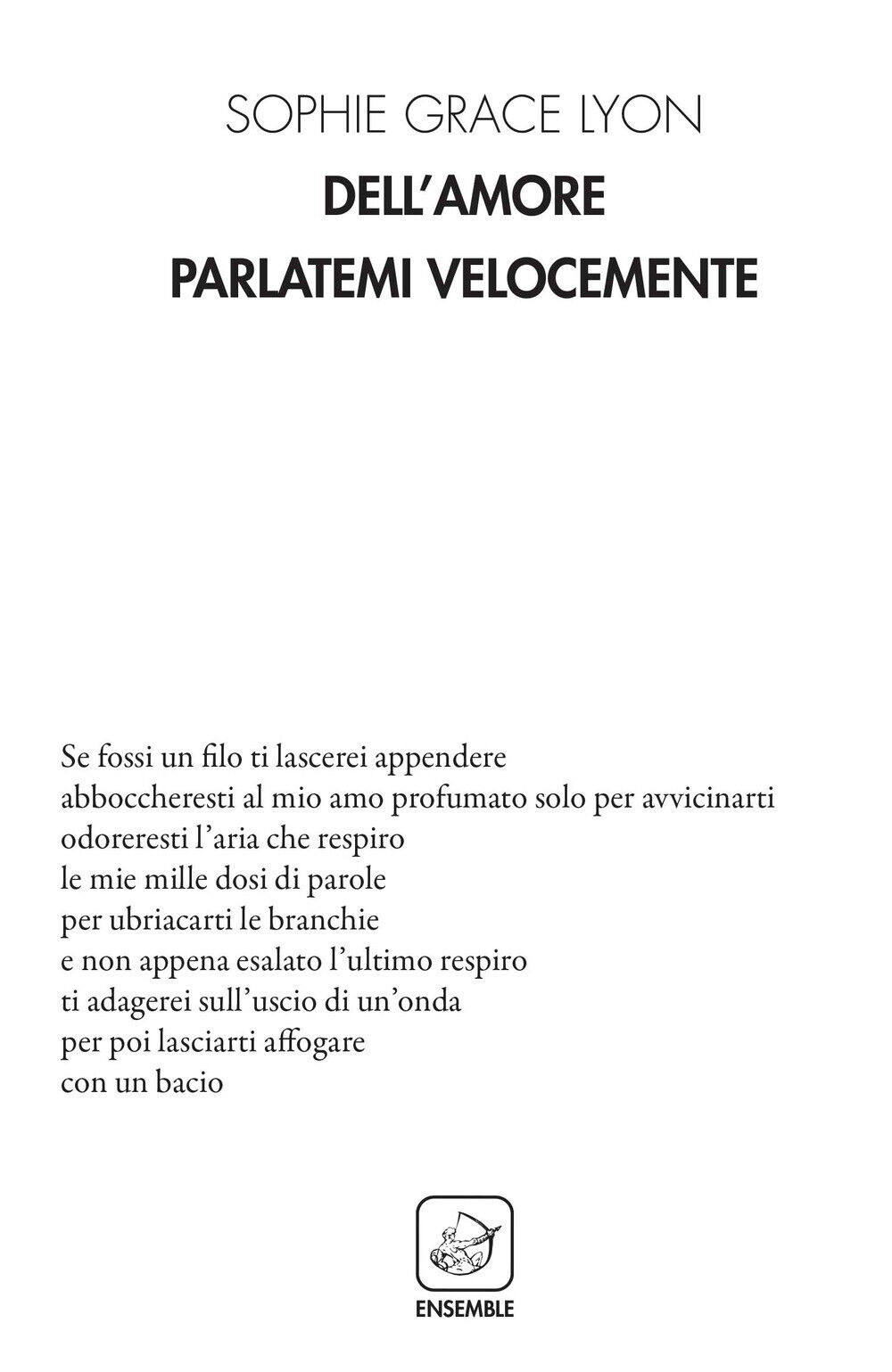 Dell'amore parlatemi velocemente - Lyon Sophie Grace