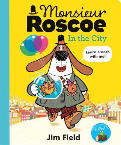 Monsieur Roscoe in the City (Monsieur Roscoe) by Field, Jim