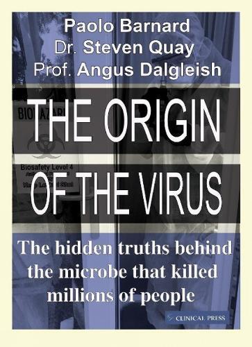 Steven Quay Angus Dalgleish Paolo Barnard The Origin of the Virus (Tascabile)