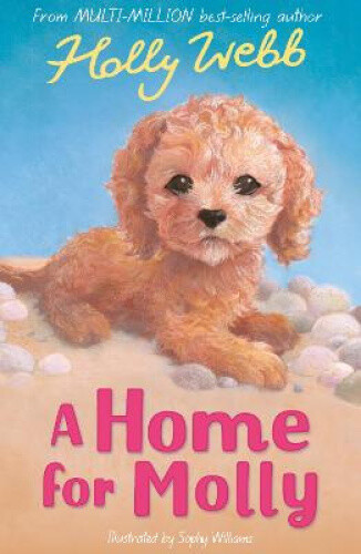 A Home for Molly (Holly Webb Animal Stories) by Holly Webb