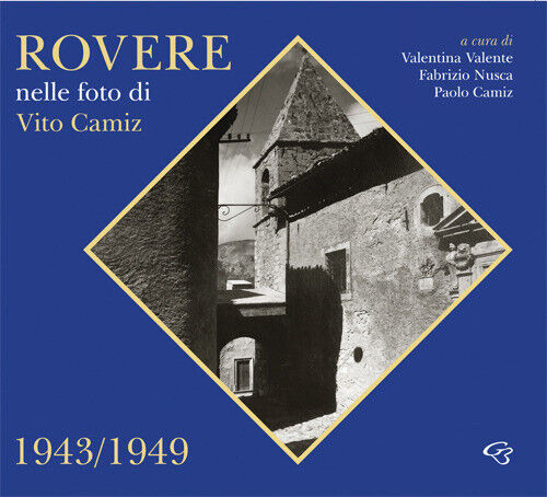 Rovere nelle foto di Vito Camiz 1943-1949 - Camiz P. (cur.); Nusca F. (cur...