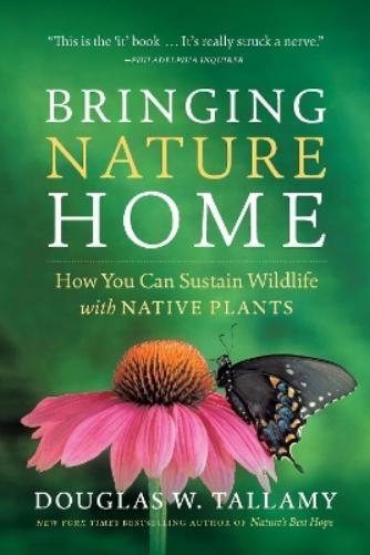 Douglas W. Tallamy Bringing Nature Home (Tascabile)