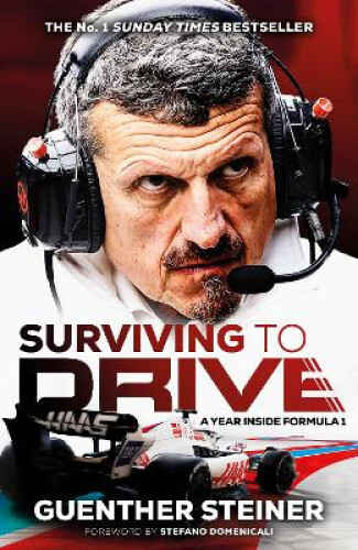 Surviving to Drive: An Exhilarating Account of a Year Inside Formula 1, from