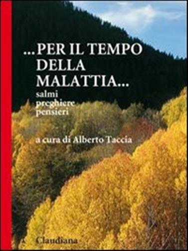 Per il tempo della malattia - Taccia Alberto
