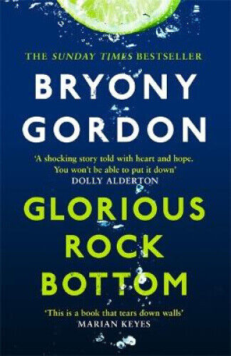 Glorious Rock Bottom: 'A shocking story told with heart and hope. You won't be