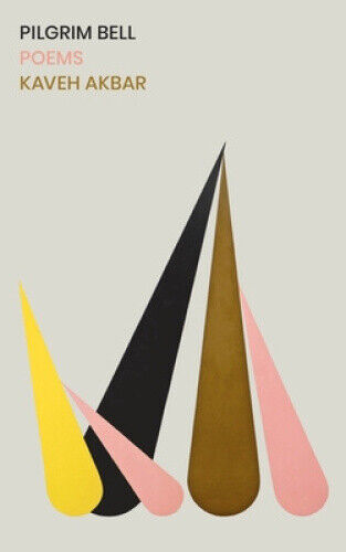 Pilgrim Bell: Shortlisted for the 2022 Forward Prize by Kaveh Akbar