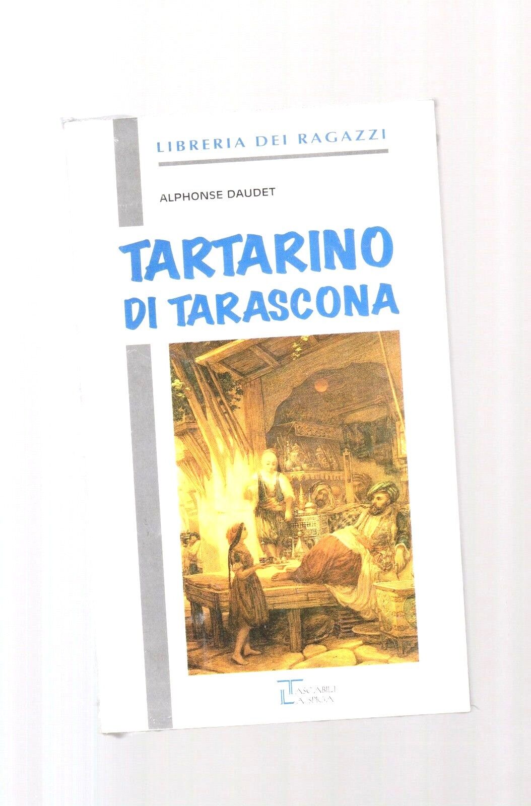TARTARINO DI TARASCONA, DAUDET, TASCABILI LA SPIGA