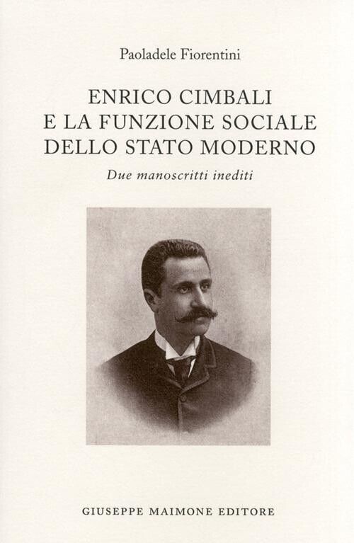 Enrico Cimbali e la funzione sociale dello Stato moderno Due manoscritti inediti