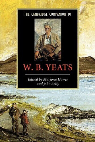 The Cambridge Companion to W. B. Yeats (Cambridge Companions to Literature)