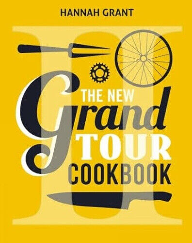 The Grand Tour Cookbook 2.0 by Hannah Grant