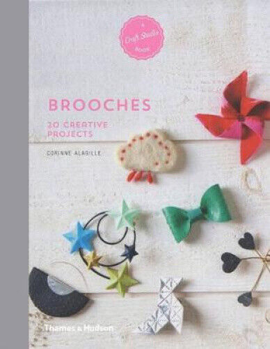 Brooches: 20 Creative Projects (Craft Studio Book A) by Alagille, Corinne