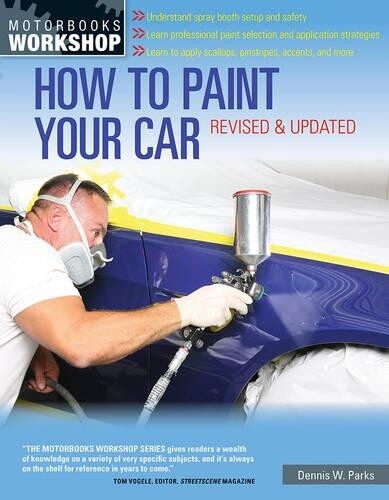 Dennis W. Parks How to Paint Your Car (Tascabile) Motorbooks Workshop