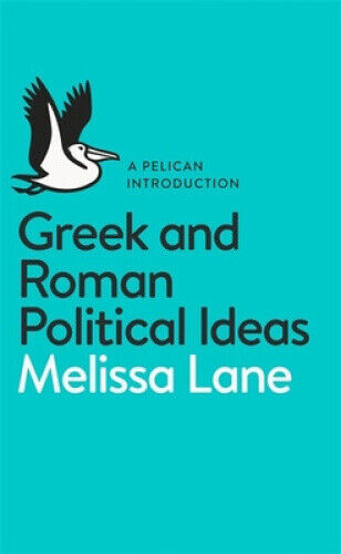 Greek and Roman Political Ideas: A Pelican Introduction (Pelican Books)