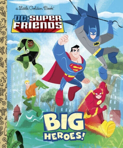 DC Super Friends: Big Heroes! (Little Golden Books (Random House))