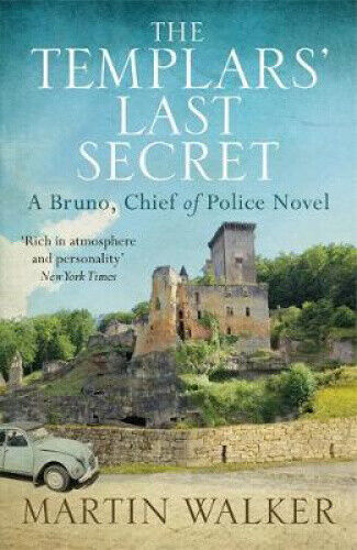 The Templars' Last Secret: The Dordogne Mysteries 10 (Dordogne Mysteries The)