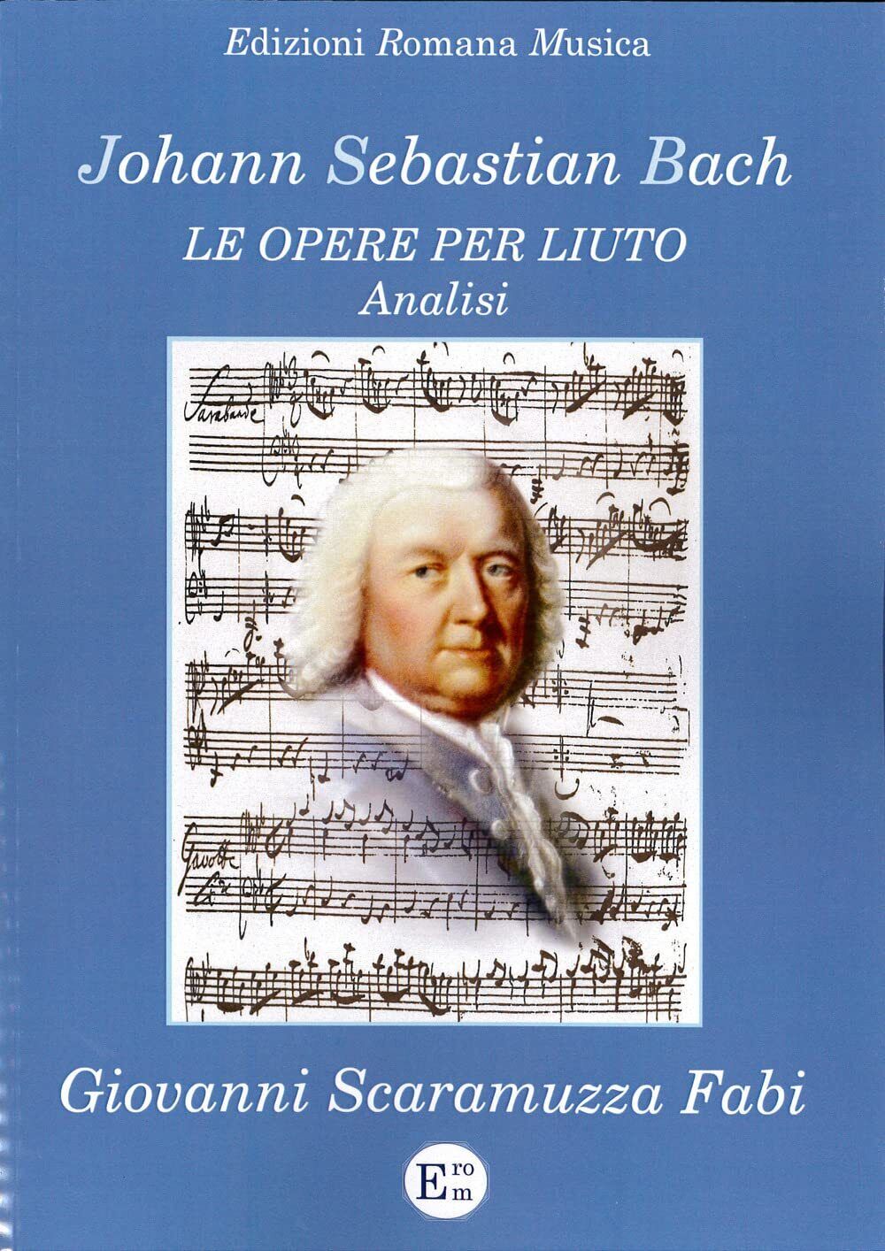 9788899255787 Johann Sebastian Bach. Le opere per liuto. Analisi - Giovanni Scar
