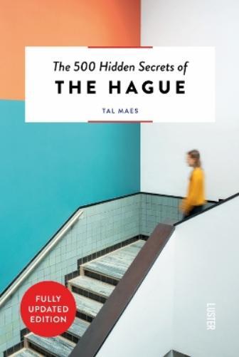 Tal Maes The 500 Hidden Secrets of The Hague (Tascabile) 500 Hidden Secrets