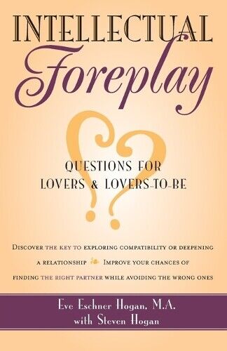 Eve Eschner Hogan Steve Hogan Intellectual Foreplay (Tascabile)