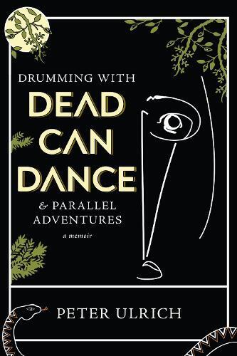Peter Ulrich Drumming with Dead Can Dance (Copertina rigida)