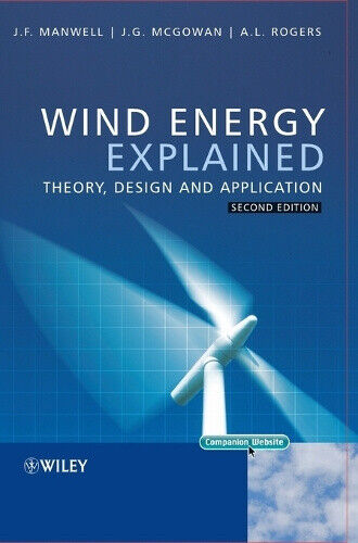 Wind Energy Explained - Theory, Design and Application, 2e by Manwell, James F.