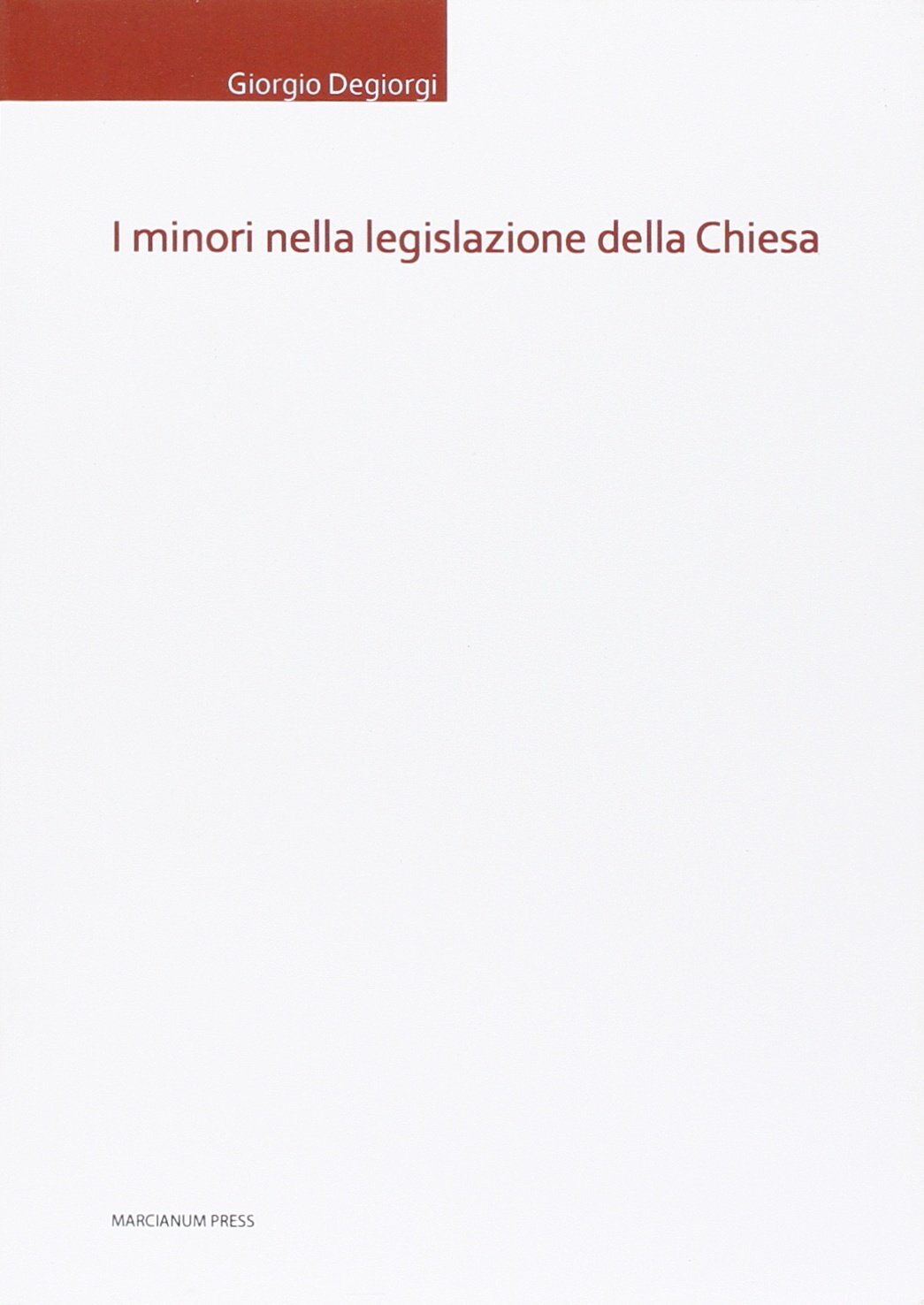 9788865124161 I minori nella legislazione della Chiesa - Giorgio Degiorgi
