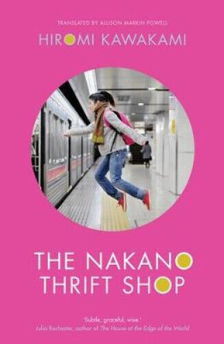 The Nakano Thrift Shop by Hiromi Kawakami