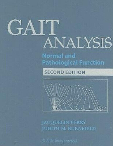 Gait Analysis: Normal and Pathological Function by Dr. Jacquelin Perry