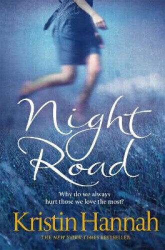 Night Road by Kristin Hannah by Hannah, Kristin