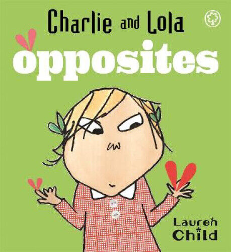 Charlie and Lola: Opposites: Board Book (Charlie and Lola) [Board book]