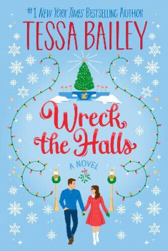 Wreck the Halls UK: A Novel by Bailey, Tessa