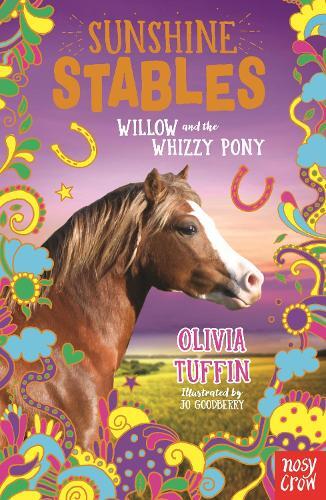 Olivia Tuffin Sunshine Stables: Willow and the Whizzy Pony (Tascabile)