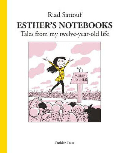 Esther's Notebooks 3: Tales from my twelve-year-old life by Riad Sattouf
