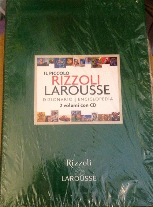 Il Piccolo Rizzoli Larousse. Dizionario-Enciclopedia Rizzoli Larousse 2005