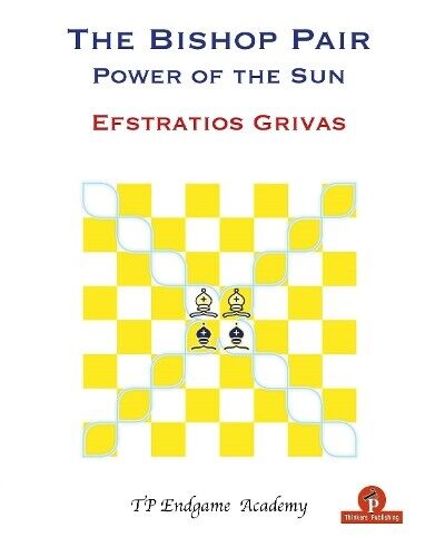 Efstratios Grivas The Bishop Pair - Power of the Sun (Tascabile)