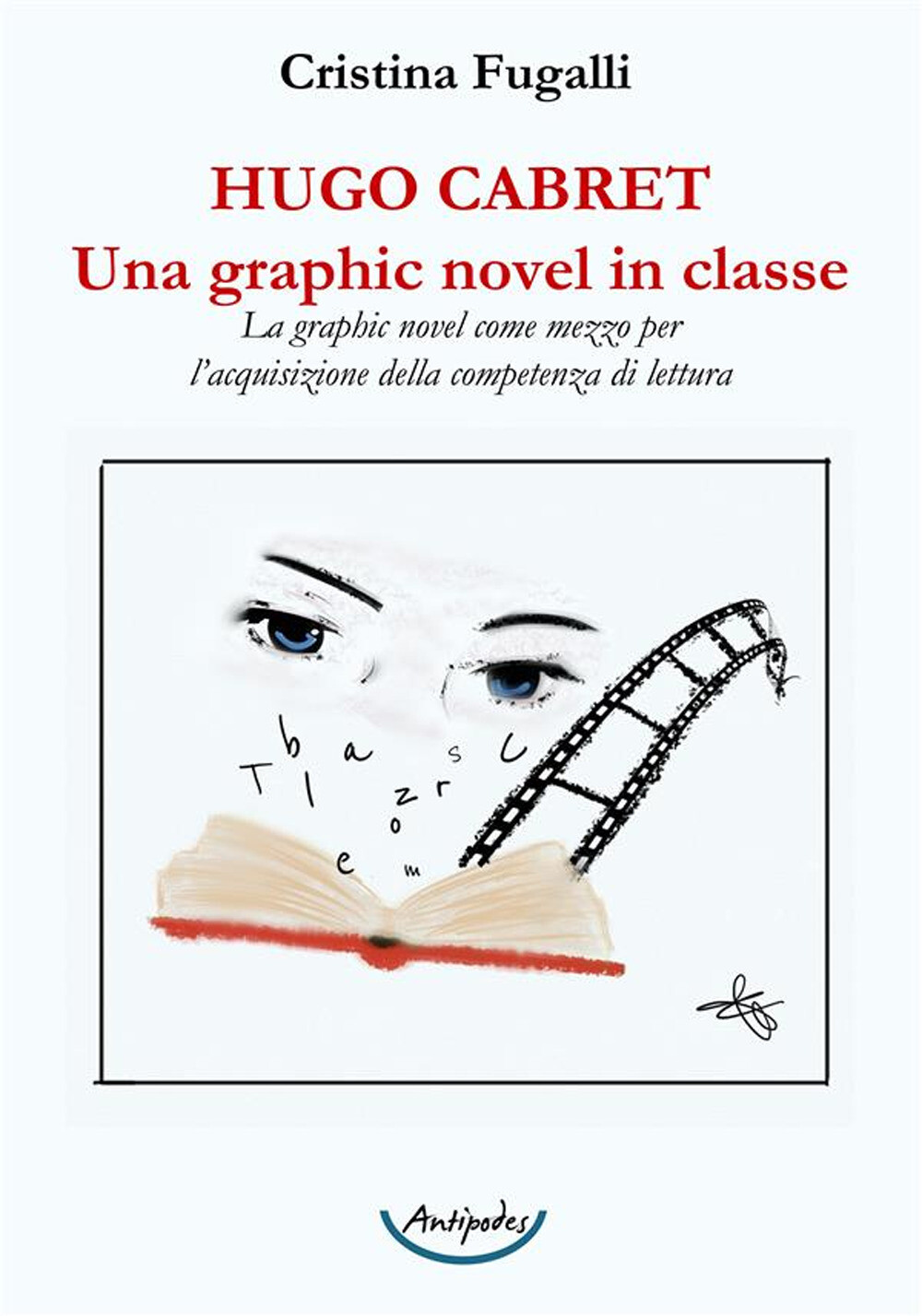 Hugo Cabret. Una graphic novel in classe. La graphic novel come mezzo per ...