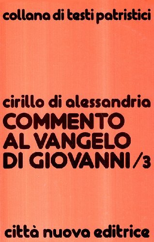 9788831131131 Commento al Vangelo di Giovanni: 3 - Cirillo di Alessandria (san),