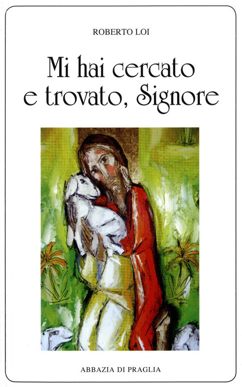 MI HAI CERCATO E TROVATO, SIGNORE LOI ROBERTO