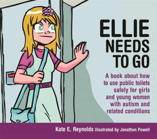 Ellie Needs to Go: A book about how to use public toilets safely for girls and