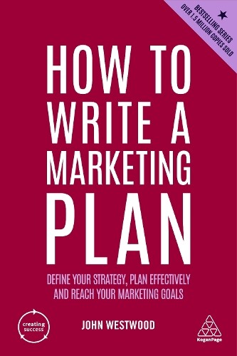 John Westwood How to Write a Marketing Plan (Tascabile) Creating Success